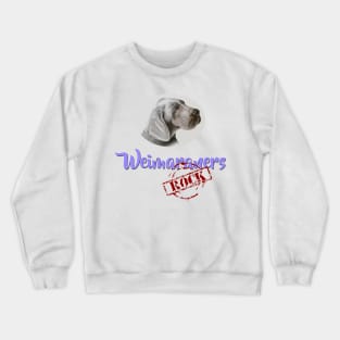 Weimaraners Rock! Crewneck Sweatshirt